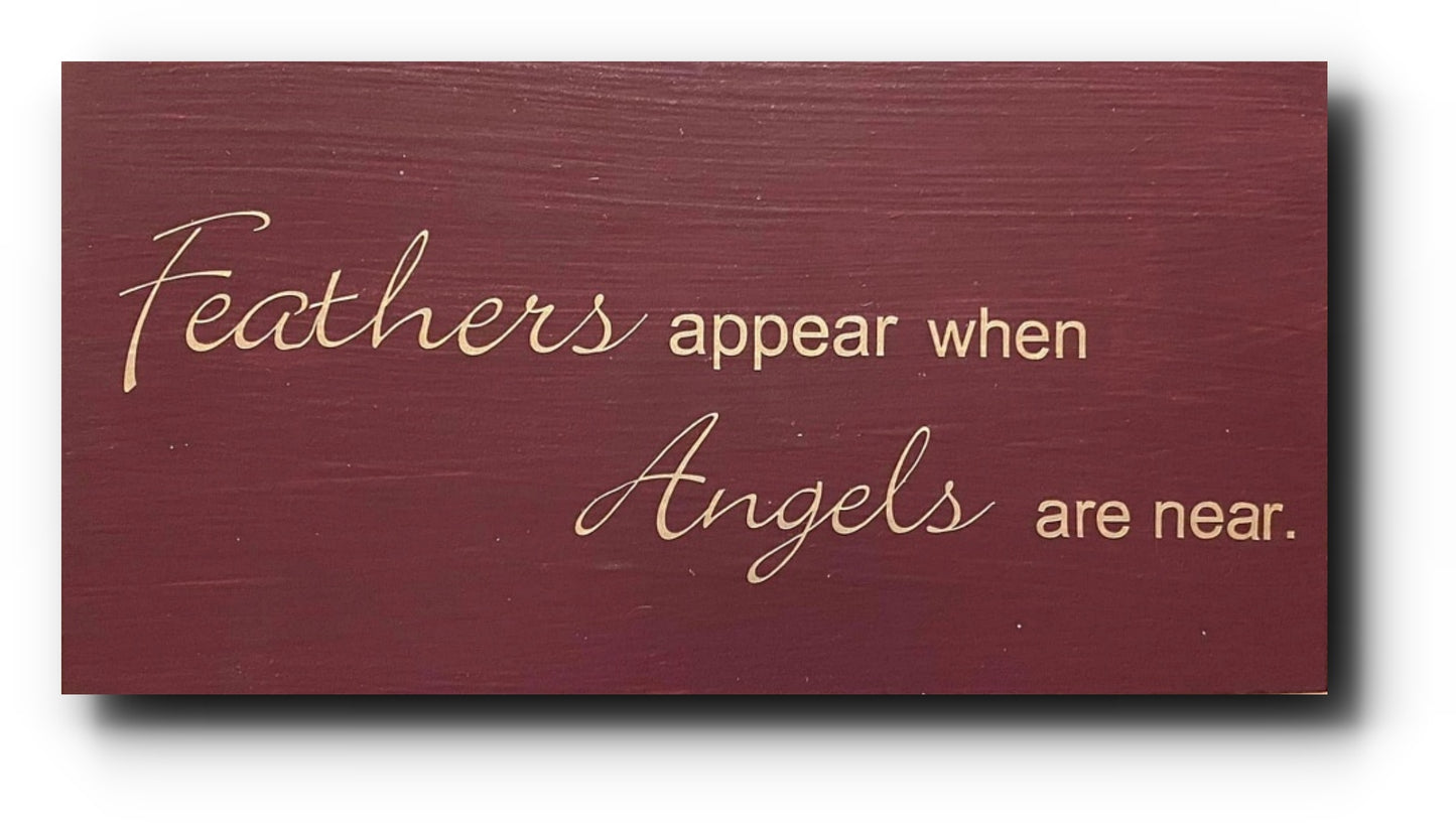 Handmade Wooden Plaque "Feathers appear when angels are near." WP14