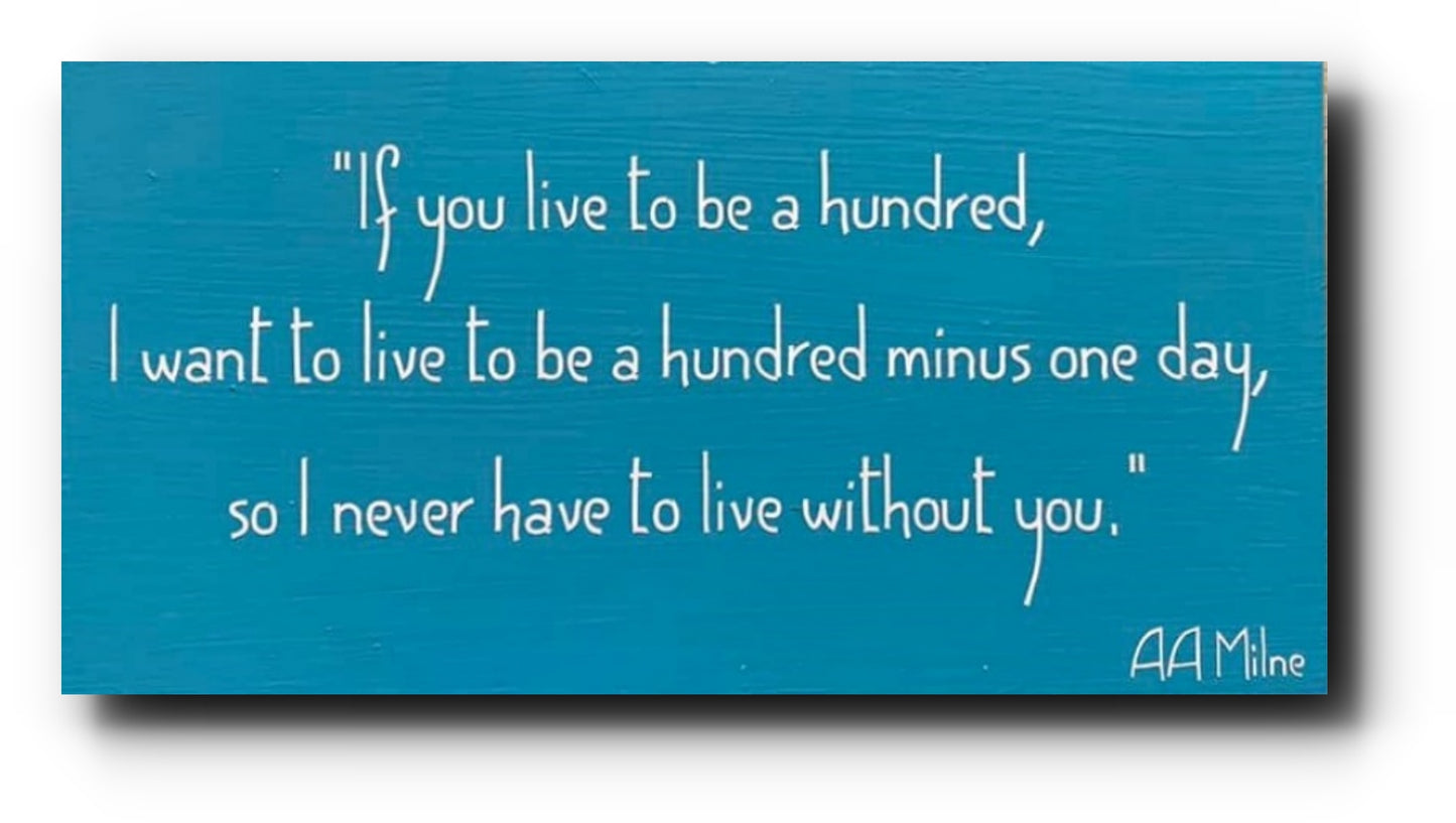 Handmade Wooden Plaque "If you live to be a hundred" WP17