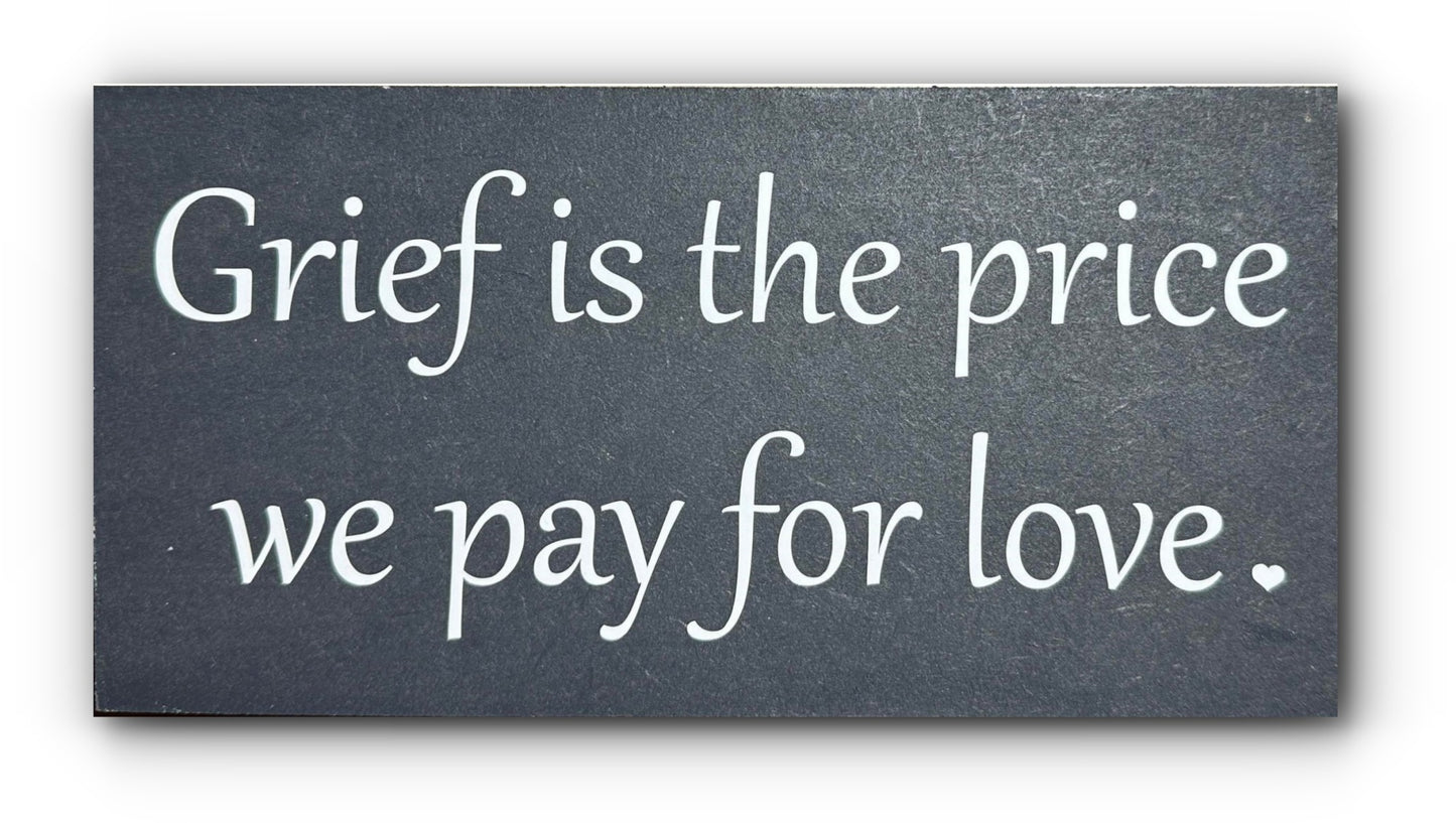 Handmade Wooden Plaque "Grief is the price we pay for love." WP18
